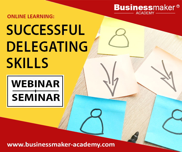 Successful Delegating Skills Training by Business Maker Academy, Inc.